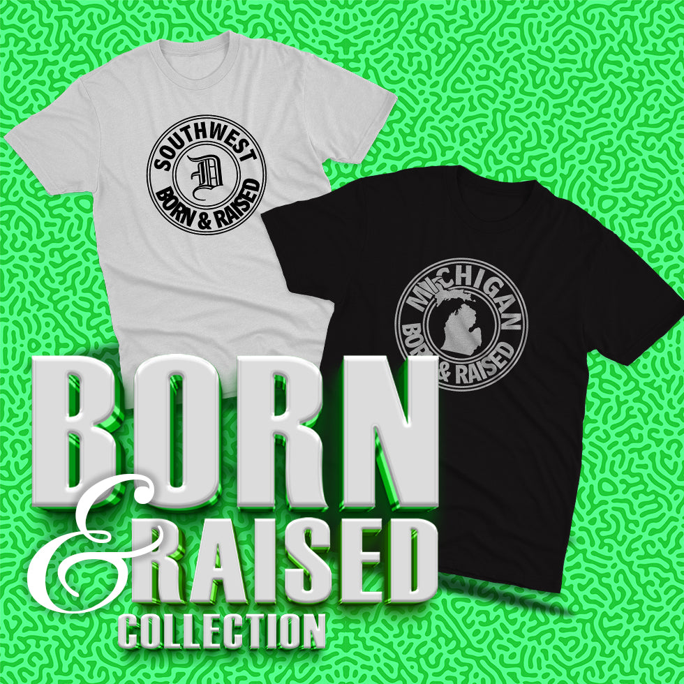 BORN & RAISED COLLECTION