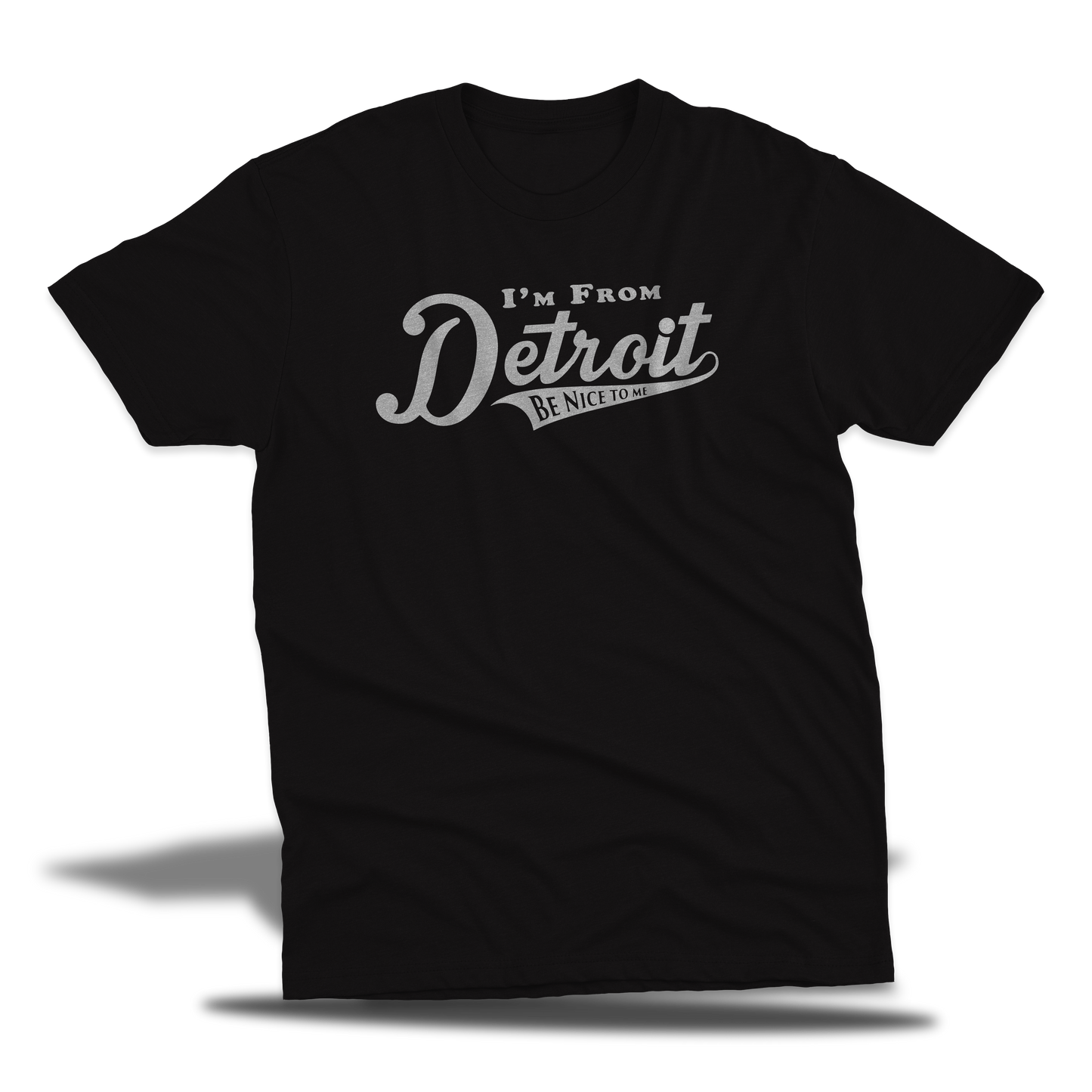 I'm From Detroit Be Nice To Me