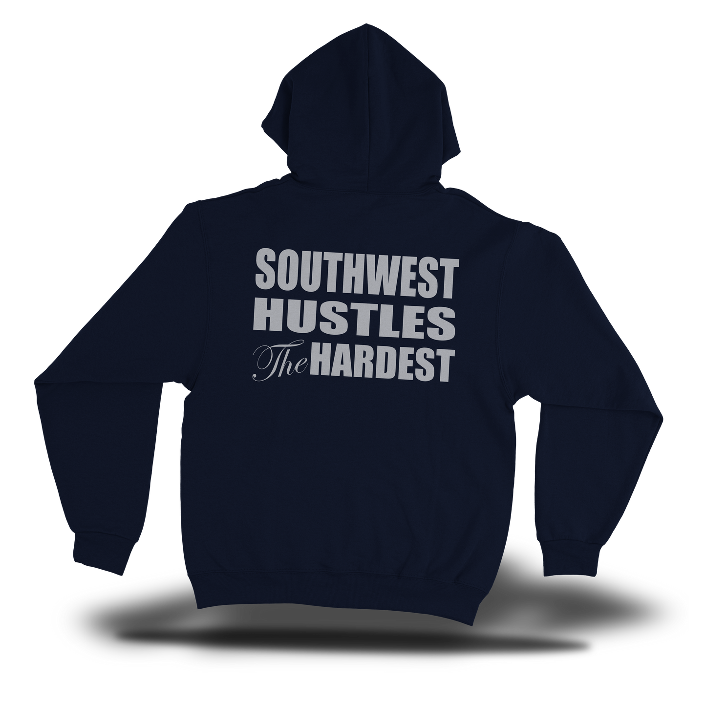 Southwest Hustles The Hardest Full Zip Hooded Sweatshirt