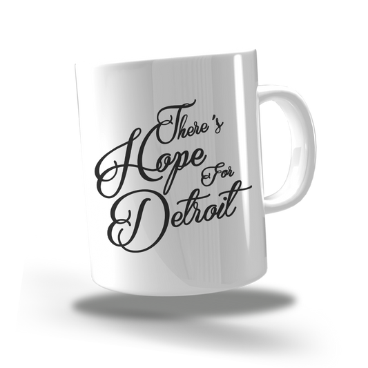 Coffee Mug - 8oz "theres hope for detroit"