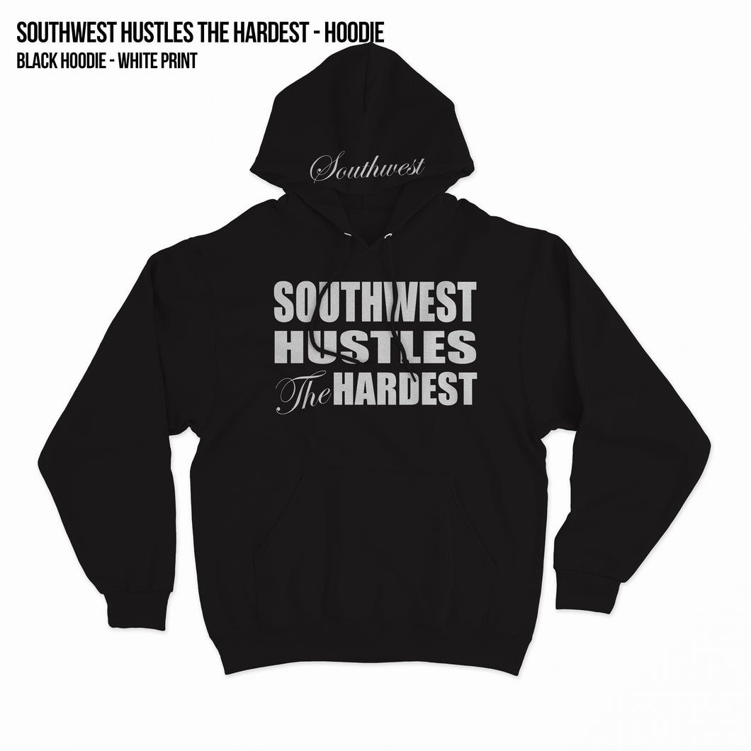 Southwest Hustles The Hardest Hoodie