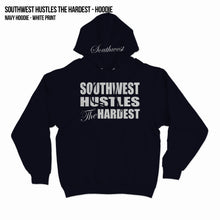 Load image into Gallery viewer, Southwest Hustles The Hardest Hoodie
