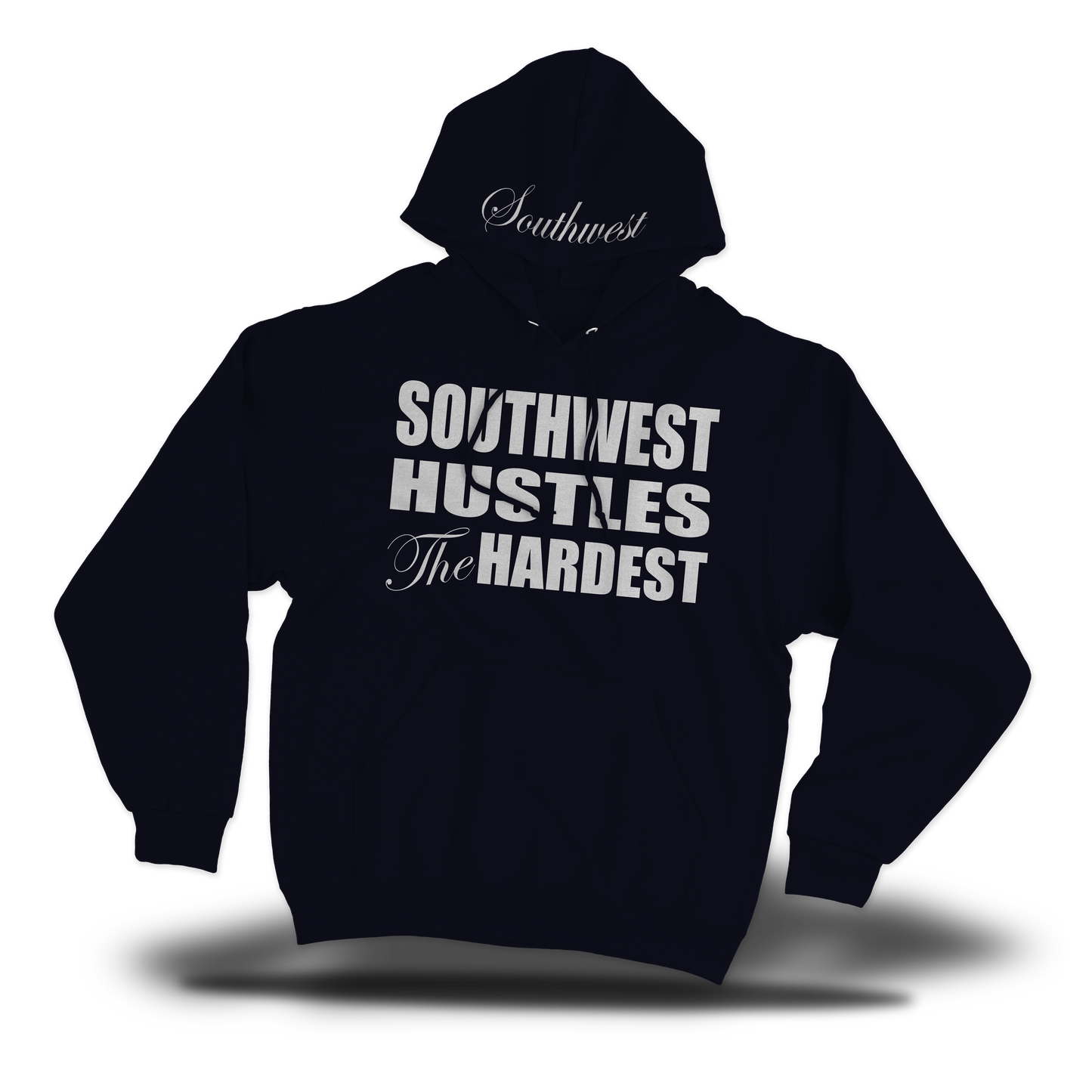 Southwest Hustles The Hardest Hoodie