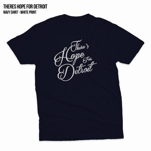 Theres Hope For Detroit Shirt